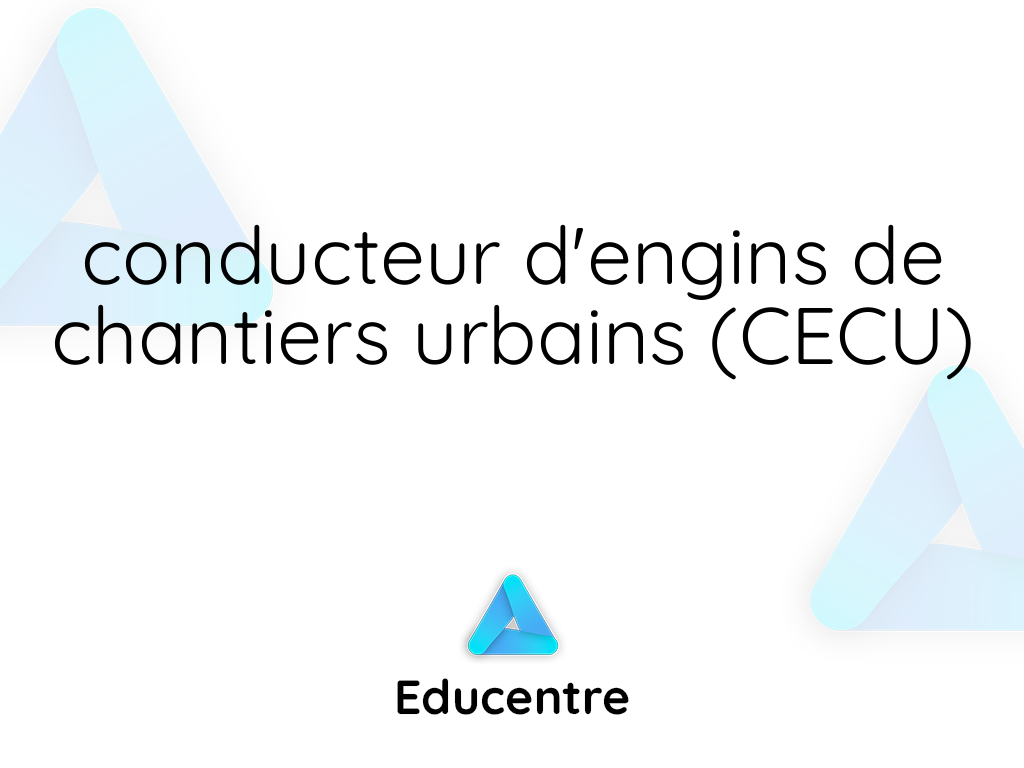 Conducteur D'engins De Chantiers Urbains (CECU)